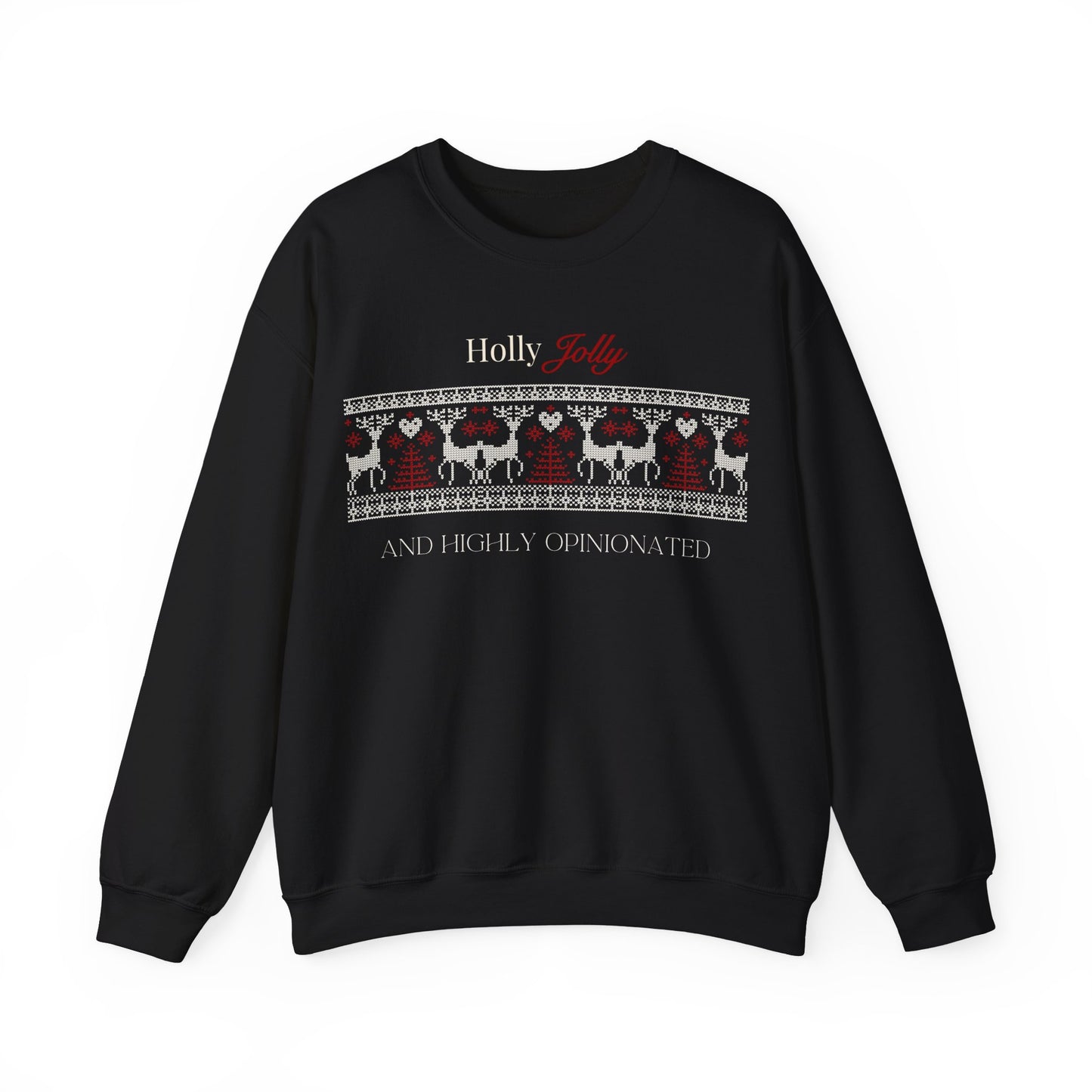 Holly Jolly & Highly Opinionated Sweatshirt