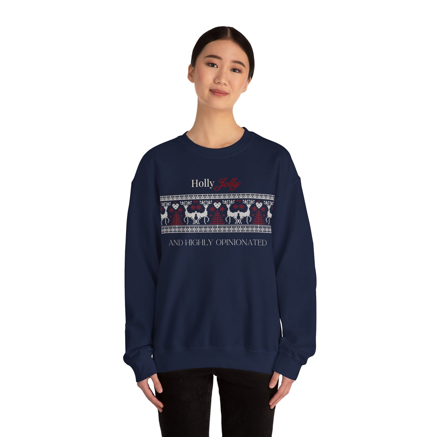 Holly Jolly & Highly Opinionated Sweatshirt