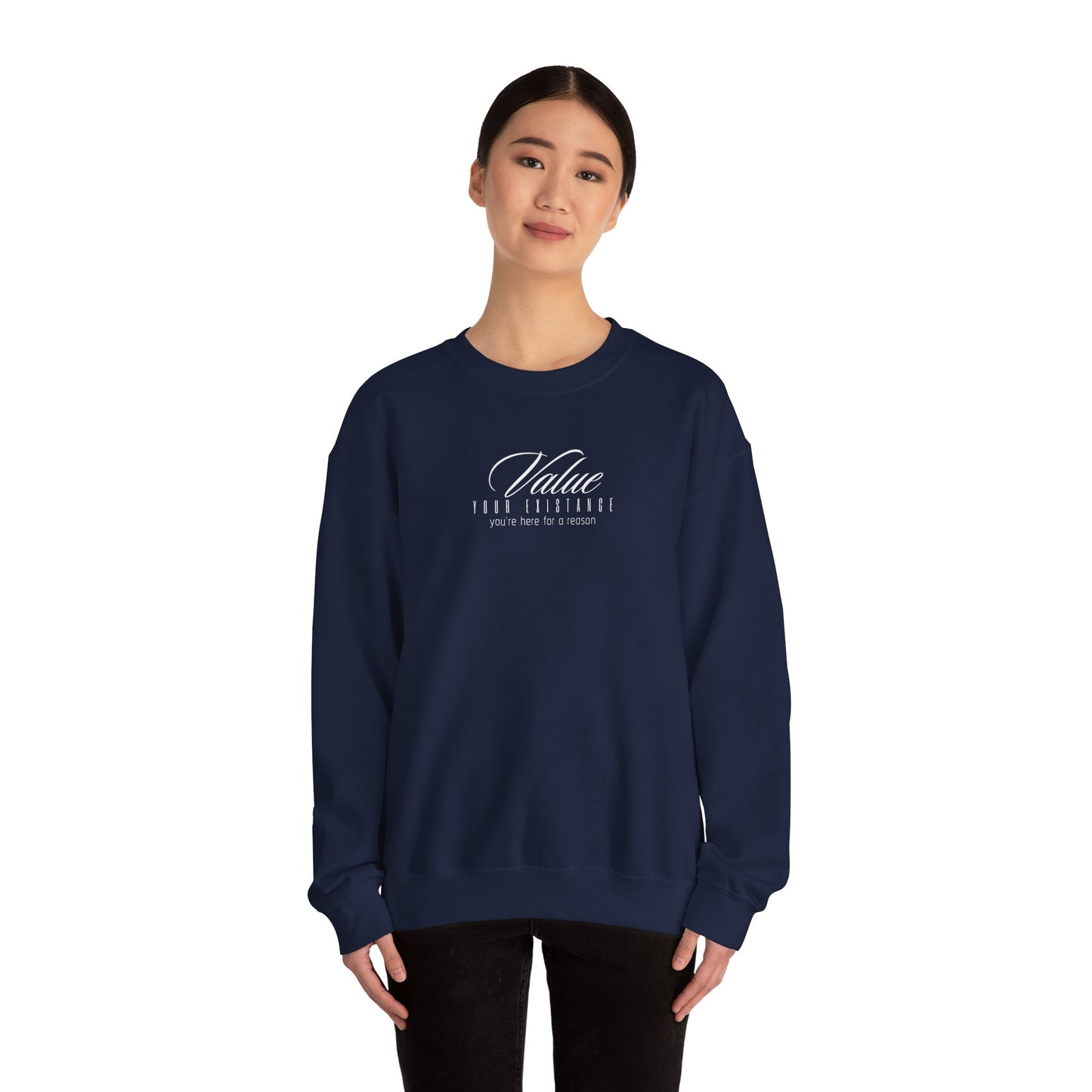 Value Your Existence Sweatshirt